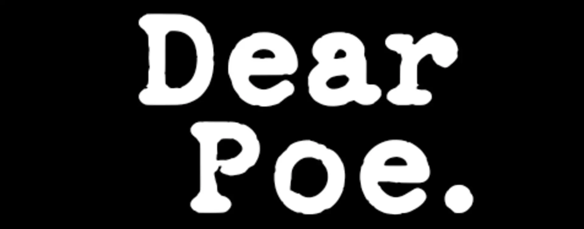Dear Poe