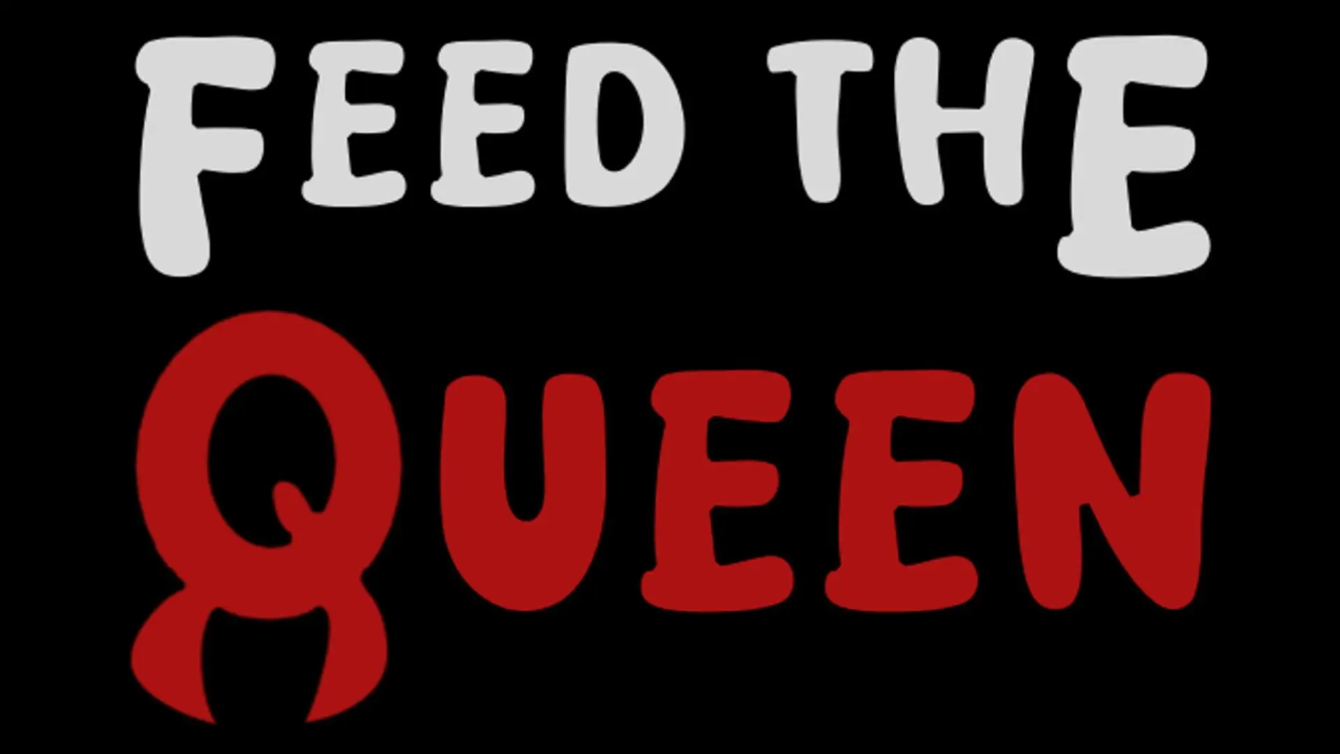 Feed The Queen