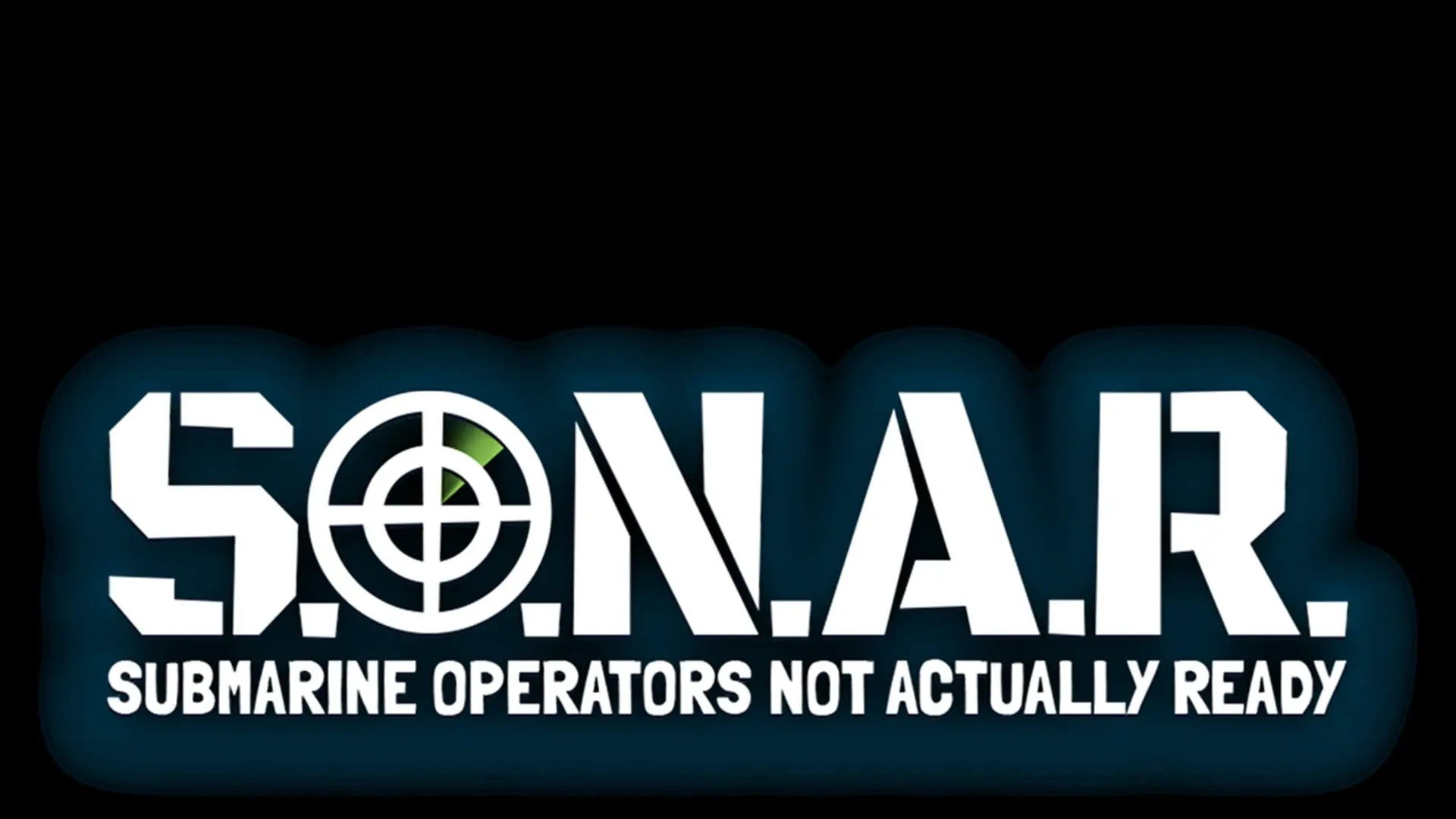 S.O.N.A.R.: Submarine Operators Not Actually Ready