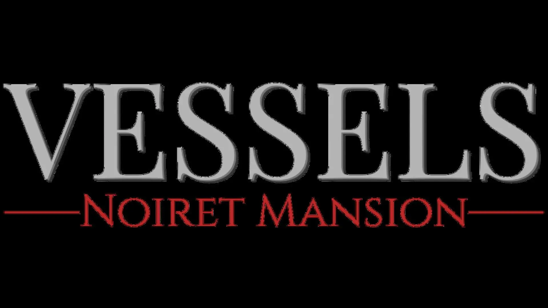 Vessels: Noiret Mansion