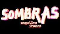 Sombras: Negative Frames