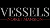 Vessels: Noiret Mansion